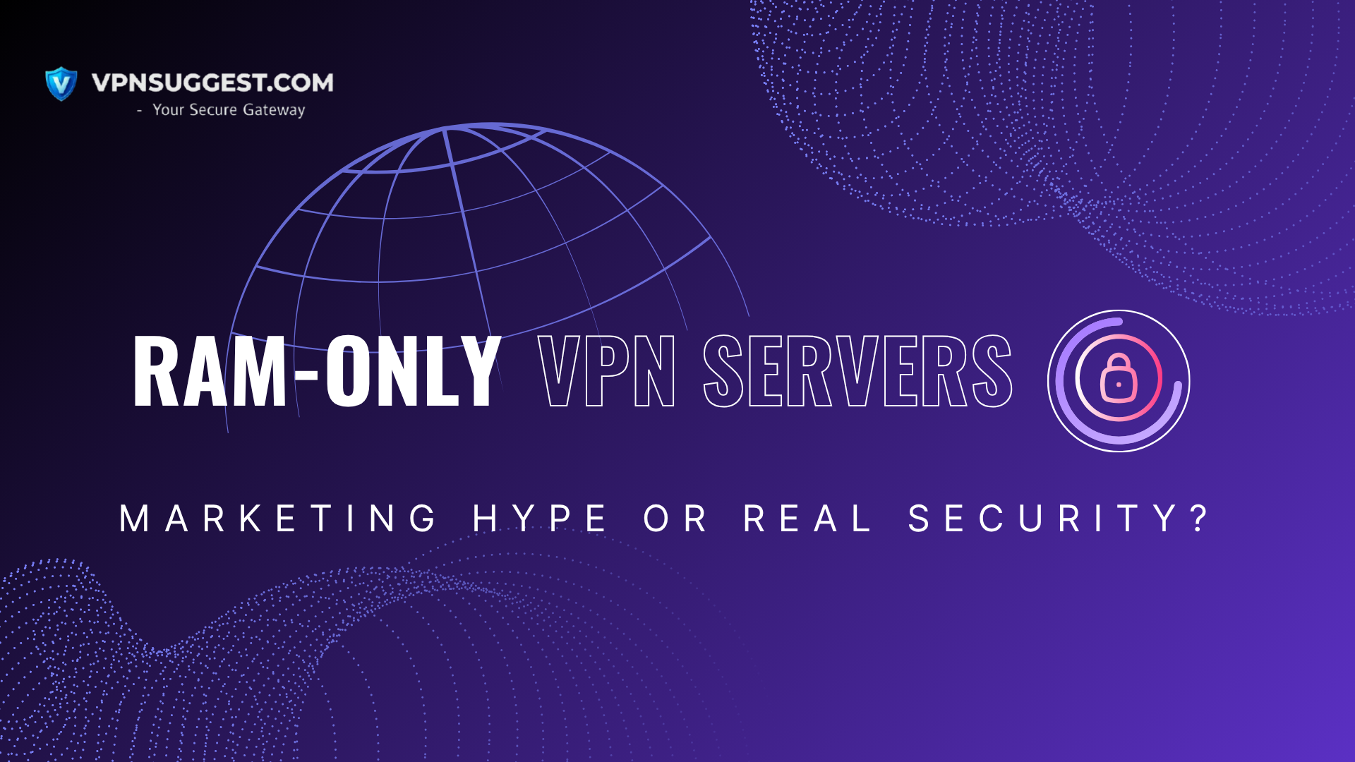 RAM Only VPN Servers Marketing Hype or Real Security